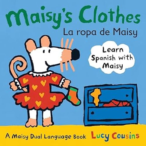 Maisy's Clothes La Ropa de Maisy: A Maisy Dual Language Book (Maisy the Mouse's English-Spanish Board Book for Toddlers, Preschoolers, and Kids Ages 3-7)