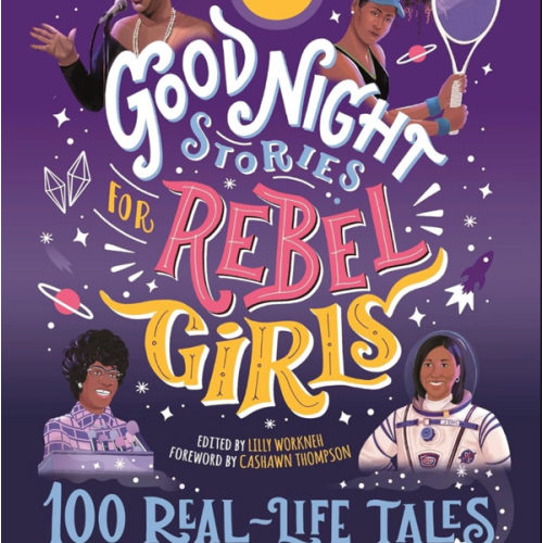 Good Night Stories for Rebel Girls: 100 Real-Life Tales of Black Girl Magic