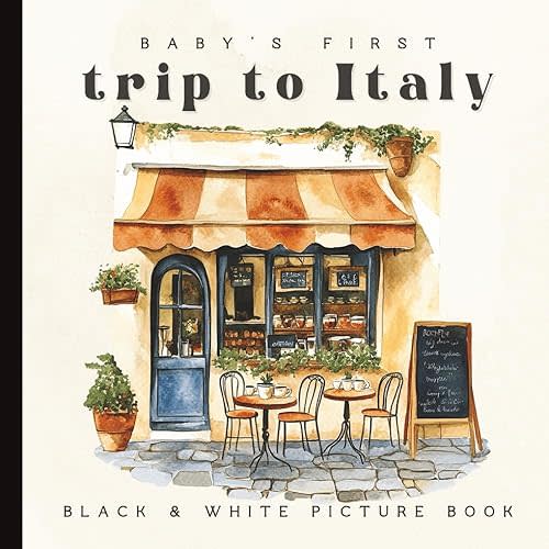 Baby’s First Trip to Italy: A Black and White Visual Journey for Newborns and Infants: High-Contrast Baby Book Featuring Italian Landmarks, Food, and ... Early Brain Development (Ages 0–12 Months) Paperback – June 13, 2025