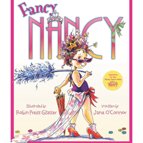 Fancy Nancy: A Sparkling Adventure About Self-Expression, Family, and Being Fancy