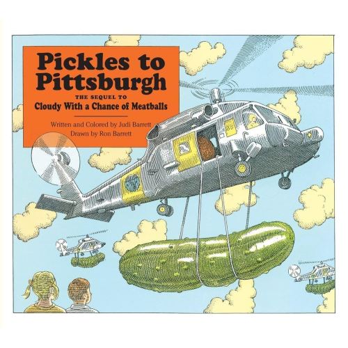 Pickles To Pittsburgh The Sequel To Cloudy With A Chance Of Meatballs : A Sequel To I Cloudy With A Chance Of Meatballs