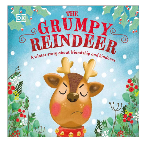 The Grumpy Reindeer: A Winter Story About Friendship and Kindness (First Seasonal Stories)