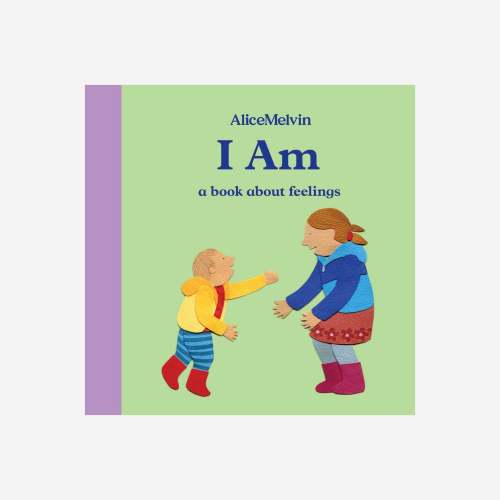 I Am: A Book About Feelings