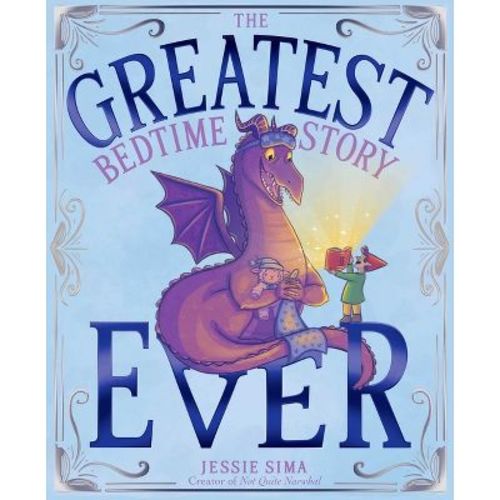 The Greatest Bedtime Story Ever - by Jessie Sima (Hardcover)