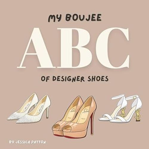 My Boujee ABC of Designer Shoes