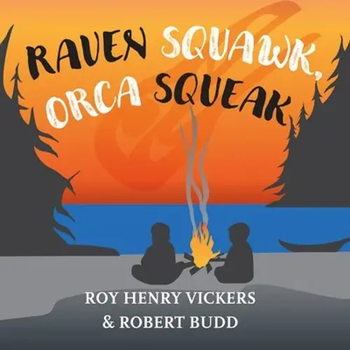 Raven Squawk, Orca Squeak a book by Roy Henry Vickers, Robert Budd, and Roy Henry Vickers - Bookshop.org US