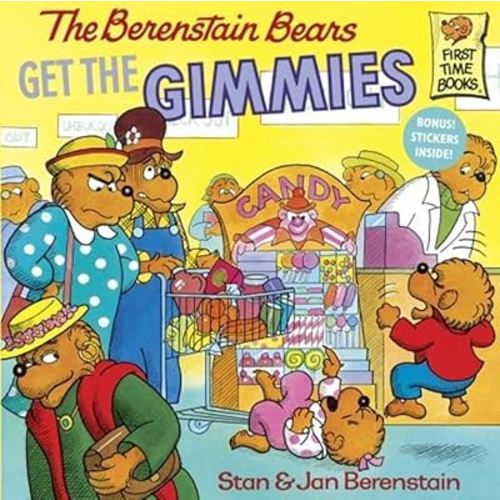 The Berenstain Bears Get the Gimmies (First Time Books)