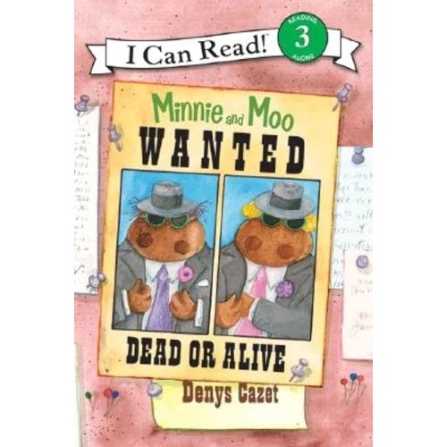 Minnie and Moo: Wanted Dead or Alive (I Can Read Level 3) Paperback – Illustrated, August 28, 2007