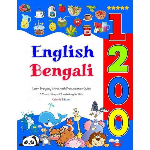 Learn English Bengali 1200 Everyday Words with Pronunciation Guide (Colorful Edition): A Visual Bilingual Vocabulary for Kids Paperback – November 6, 2024