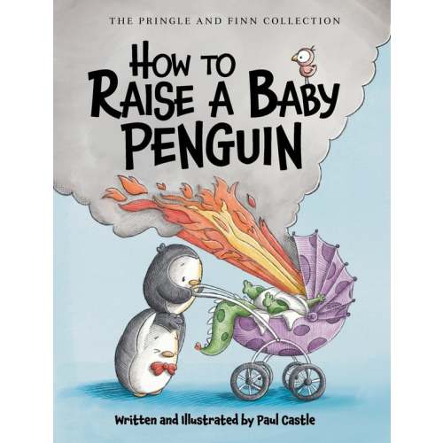 How to Raise a Baby Penguin a book by Paul Castle and Paul Castle - Bookshop.org US