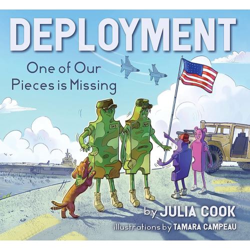 Deployment: One of Our Pieces is Missing: A Picture Book About the Challenging and Fun Changes a Military Family Goes Through
