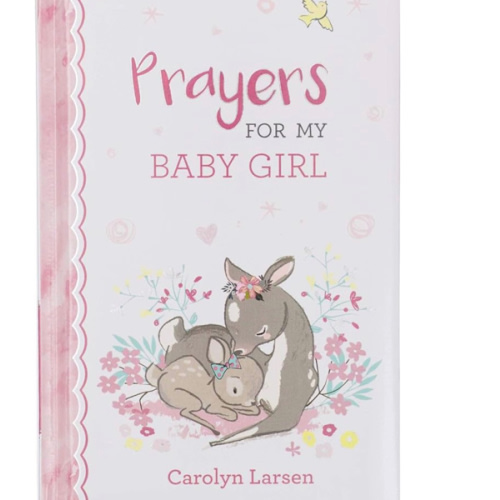 Prayers For My Baby Girl - 40 Prayers with Scripture Padded Hardcover Gift Book For Moms w/Gilt-Edge Pages