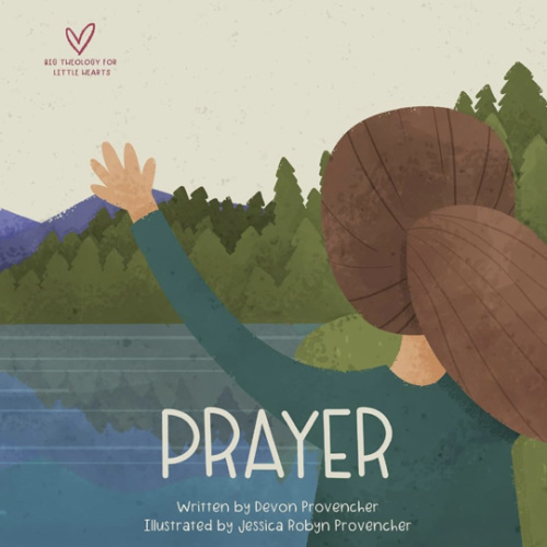Prayer (Big Theology for Little Hearts)