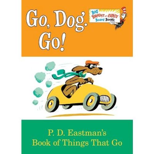 Go, Dog. Go! - (Big Bright & Early Board Book) Abridged by P D Eastman (Board Book)