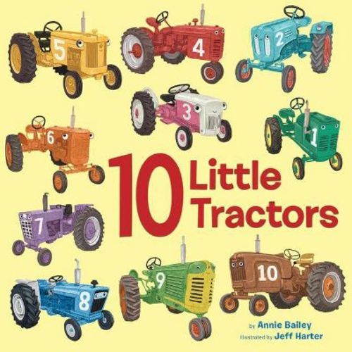 10 Little Tractors - (10 Little Vehicles) by Annie Bailey (Board Book)