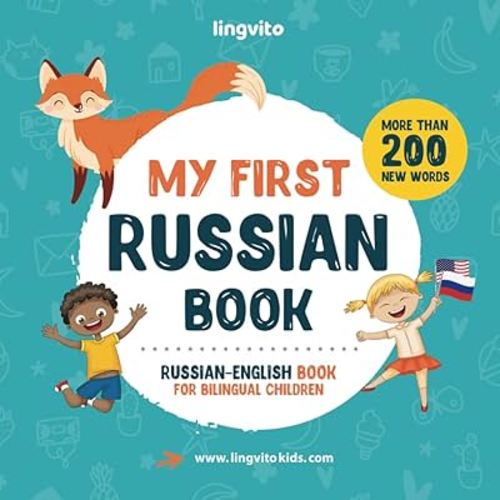 My First Russian Book. Russian-English Book for Bilingual Children: Russian-English children's book with pictures. Great for kids and babies learning ... Educational Books for Bilingual Children)