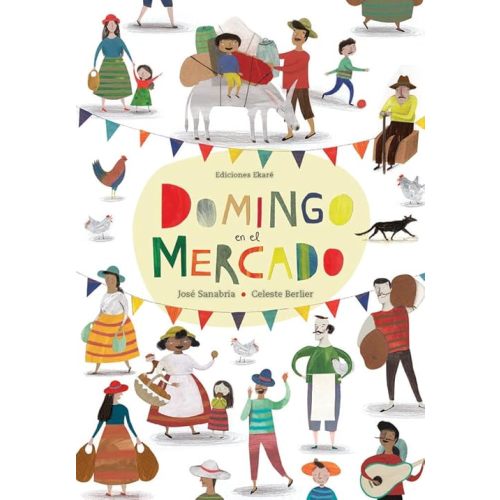 Domingo en el mercado (Spanish Edition) Hardcover – Picture Book, January 1, 2016
