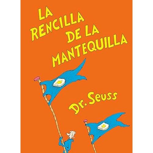 La rencilla de la mantequilla (The Butter Battle Book Spanish Edition) (Classic Seuss)