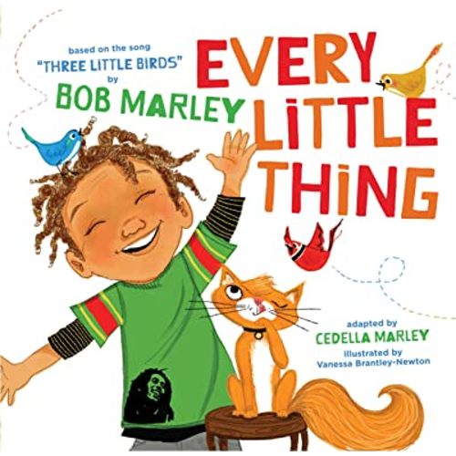 Every Little Thing: Based on the song 'Three Little Birds' by Bob Marley