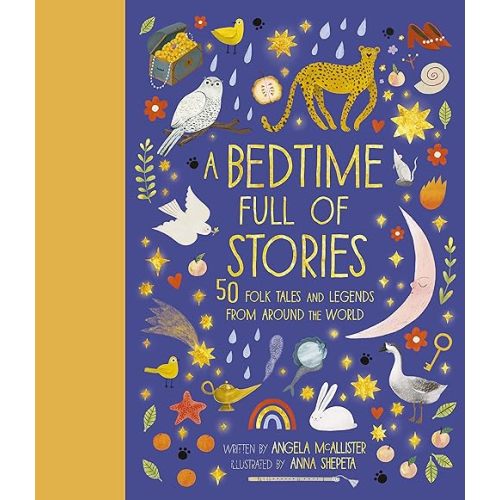 A Bedtime Full of Stories: 50 Folktales and Legends from Around the World (Volume 7) (World Full of..., 7) Hardcover – Picture Book, November 9, 2021