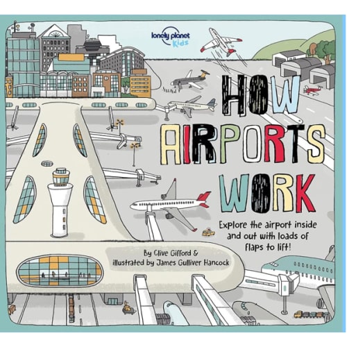 Lonely Planet Kids How Airports Work (How Things Work)
