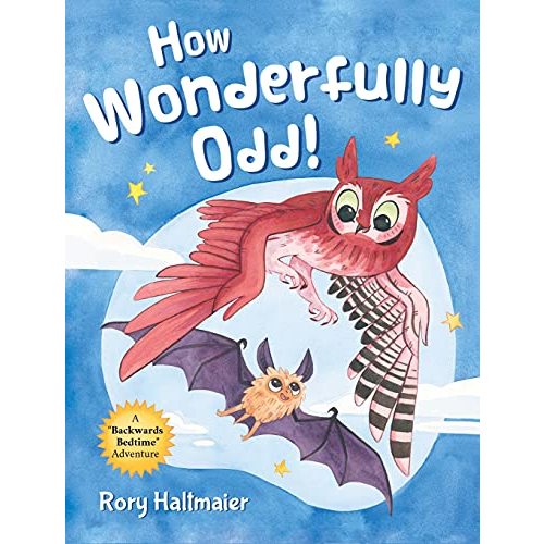 How Wonderfully Odd!: A Backwards Bedtime Adventure of Kindness, Empathy, and Inclusion for Kids