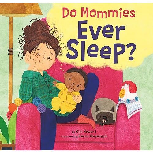 Do Mommies Ever Sleep? Hardcover – Picture Book, March 26, 2024