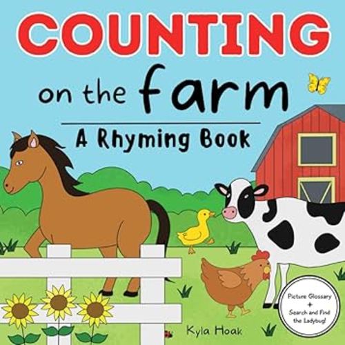 Counting on the Farm: Rhyming Book For Kids. Farm Animal Books For Toddlers. Learn To Count Book (Read and Rhyme)