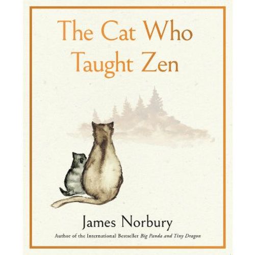The Cat Who Taught Zen - by James Norbury (Hardcover)