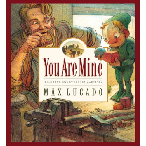 You Are Mine (Max Lucado's Wemmicks)