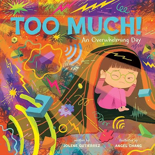 Too Much!: An Overwhelming Day Hardcover – Picture Book, August 1, 2023