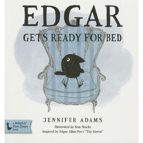 Edgar Gets Ready for Bed: A Babylit(r) Board Book: Inspired by Edgar Allan Poe's "the Raven" (Board Book)
