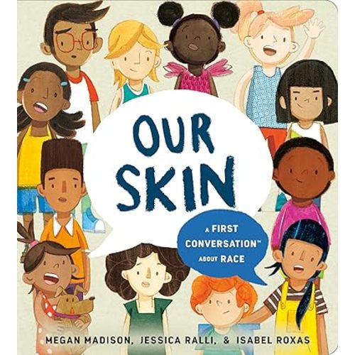 Our Skin: A First Conversation About Race (First Conversations)