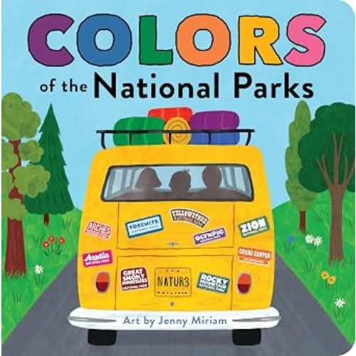 Colors of the National Parks: A Colorful Board Book of Nature Discovery for Little Explorers (Naturally Local)