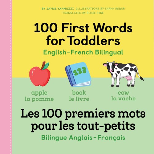 100 First Words For Toddlers: English-french Bilingual: A French Book For Kids by Jayme Yannuzzi, (Hardcover) | Indigo