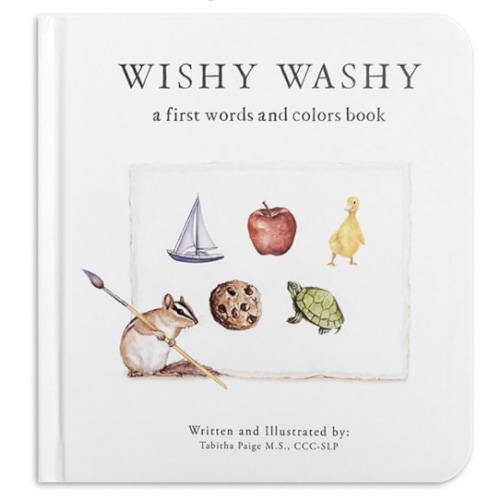Wishy Washy: A Board Book of First Words and Colors for Growing Minds (Tabitha Paige Children's Book Series)