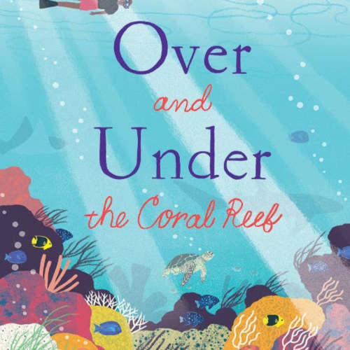 Chronicle Books - Over and Under the Coral Reef