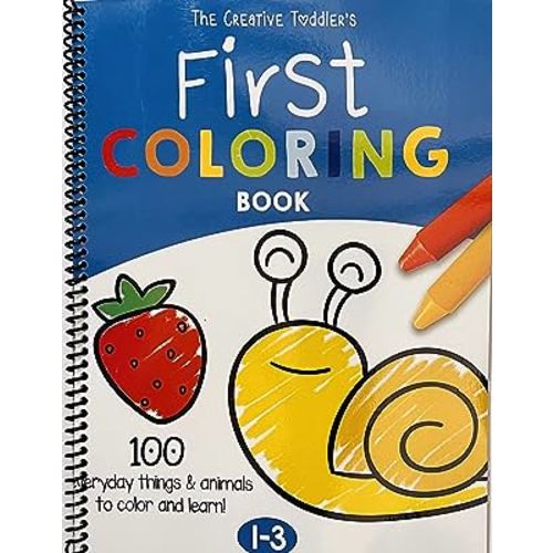The Creative Toddler’s First Coloring Book Ages 1-3: 100 Everyday Things and Animals to Color and Learn | For Toddlers and Kids ages 1, 2 & 3 (US Edition)