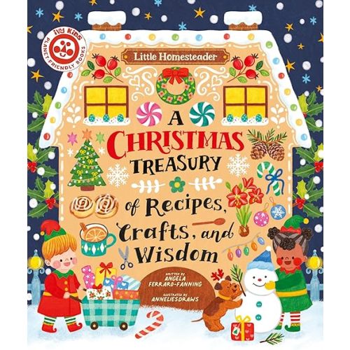 A Christmas Treasury of Recipes, Crafts, and Wisdom (Little Homesteader) Kindle Edition