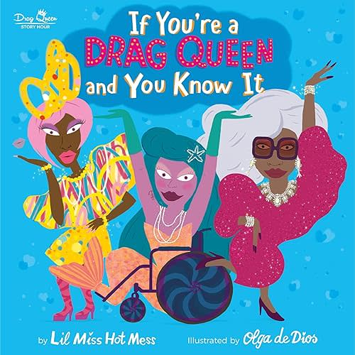 If You're a Drag Queen and You Know It Hardcover – Picture Book, May 17, 2022
