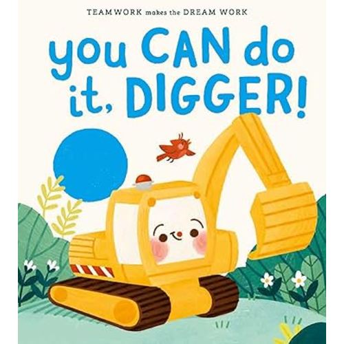 You Can Do It, Digger! (Teamwork Makes the Dream Work, 2)