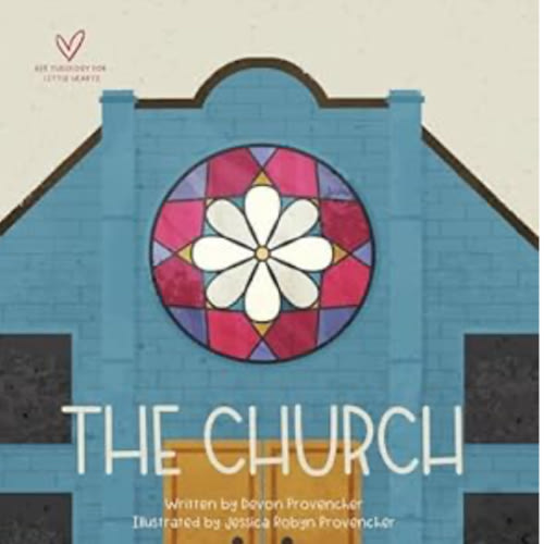 The Church (Big Theology for Little Hearts)