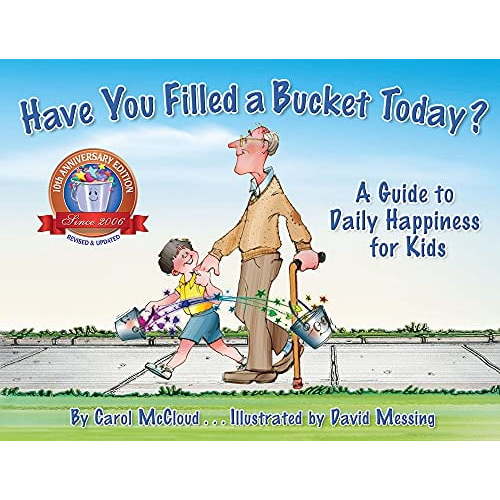 Have You Filled a Bucket Today?: A Guide to Daily Happiness for Kids (Anniversary) (Hardcover)