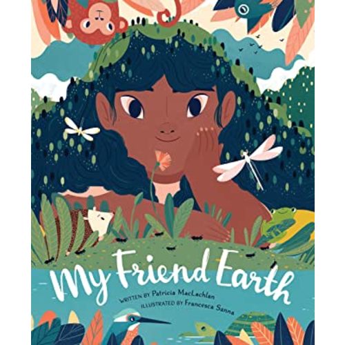 My Friend Earth: (Earth Day Books with Environmentalism Message for Kids, Saving Planet Earth, Our Planet Book)