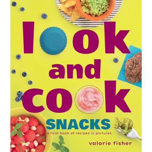 Look and Cook Snacks: A First Book of Recipes in Pictures