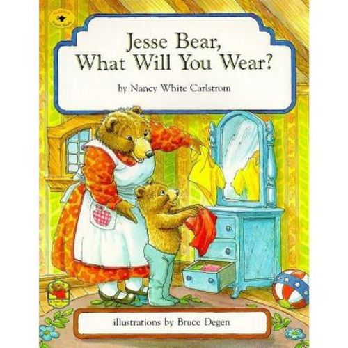Jesse Bear, What Will You Wear? - by Nancy White Carlstrom (Paperback)