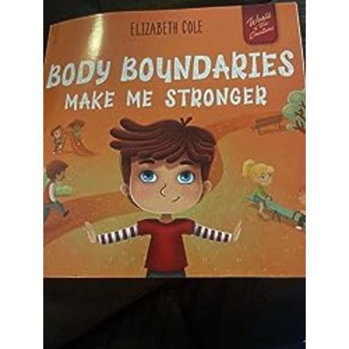 Body Boundaries Make Me Stronger: Personal Safety Book for Kids about Body Safety, Personal Space, Private Parts and Consent that Teaches Social Skills and Body Awareness (World of Kids Emotions): Cole, Elizabeth, Kamenshikova, Julia: 9781957457338: Amazo