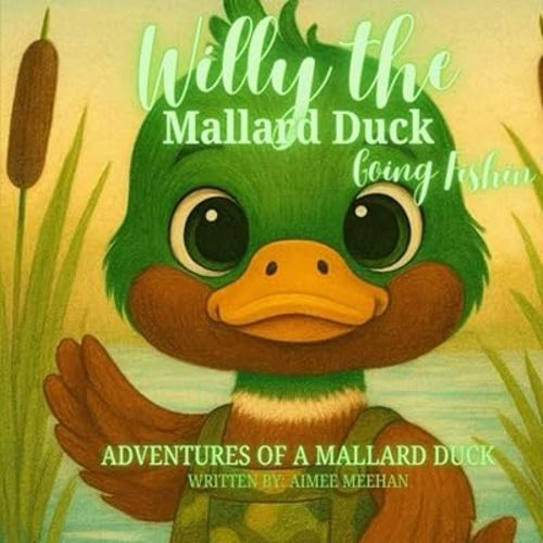 Willy the Mallard Duck: Going Fishin'