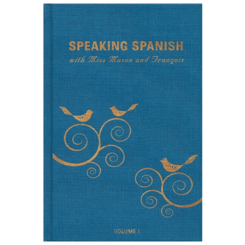 Speaking Spanish with Miss Mason and François, Volume 1