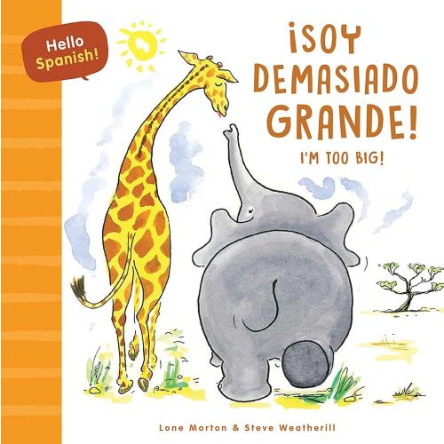 Hello Spanish! I'm Too Big! / ¡Soy demasiado grande! (English and Spanish Edition)